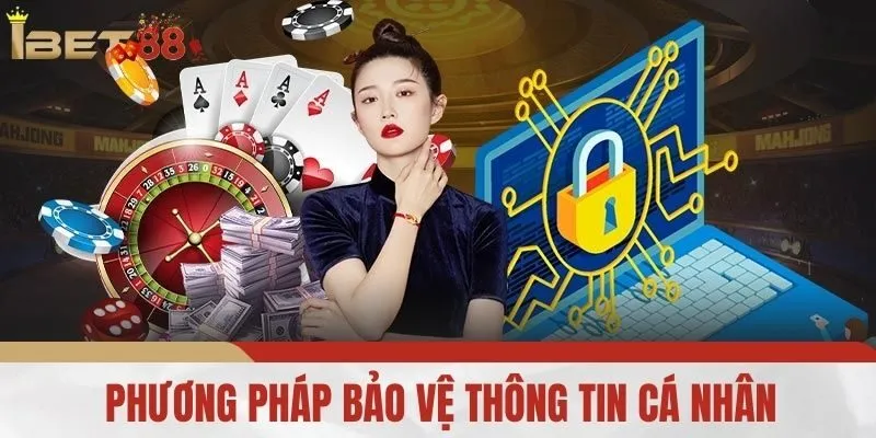 Phương Pháp Bảo Vệ Thông Tin Cá Nhân