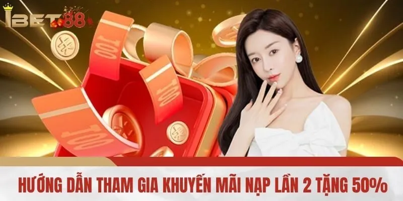 Hướng Dẫn Tham Gia Khuyến Mãi "Nạp Lần 2 Tặng 50%"