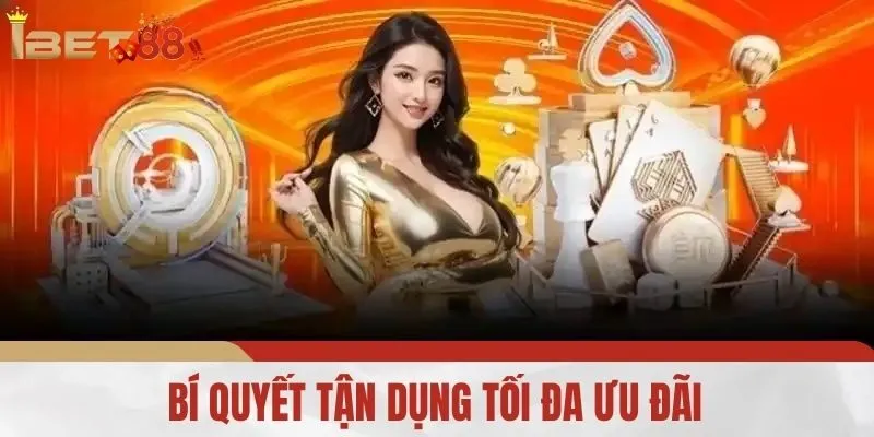 Bí Quyết Tận Dụng Tối Đa Ưu Đãi