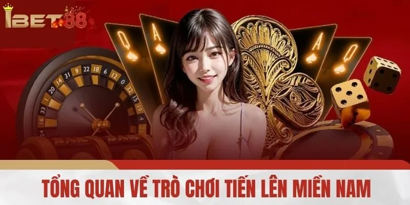 Tổng Quan Về Trò Chơi Tiến Lên Miền Nam